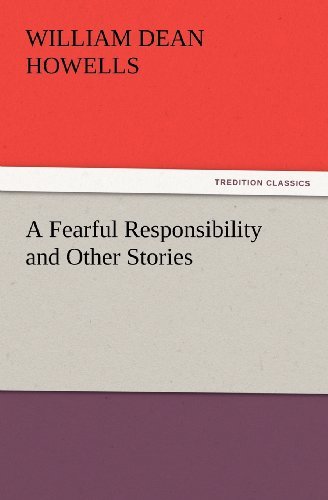 Cover for William Dean Howells · A Fearful Responsibility and Other Stories (Tredition Classics) (Paperback Book) (2012)