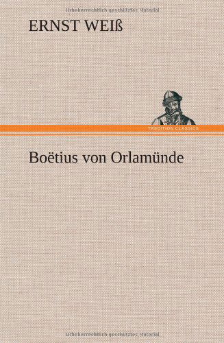 Cover for Ernst Weiss · Boetius Von Orlamunde (Hardcover Book) [German edition] (2012)