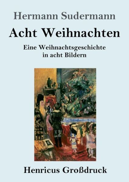 Cover for Hermann Sudermann · Acht Weihnachten (Grossdruck) (Paperback Book) (2019)