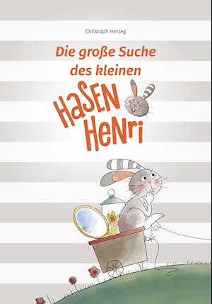 Cover for Christoph Herzeg · Die große Suche des kleinen Hasen Henri (Hardcover Book) (2020)