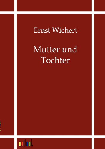 Cover for Ernst Wichert · Mutter Und Tochter (Paperback Book) [German edition] (2011)