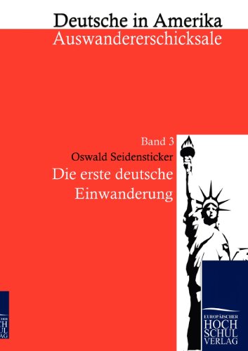 Cover for Oswald Seidensticker · Die Erste Deutsche Einwanderung (Paperback Book) [German edition] (2010)