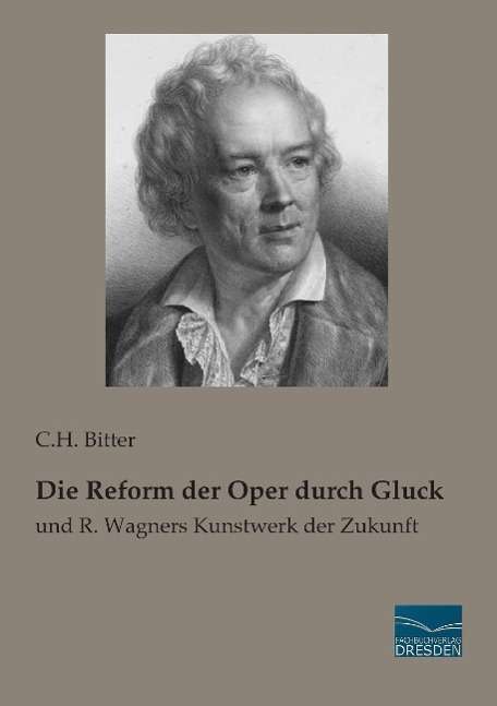 Cover for Bitter · Die Reform der Oper durch Gluck (Book)