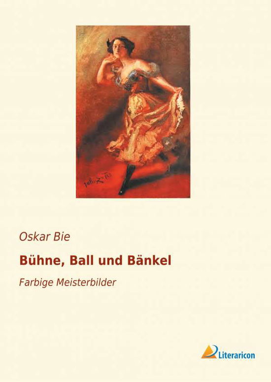 Bühne, Ball und Bänkel - Bie - Books -  - 9783965060500 - 