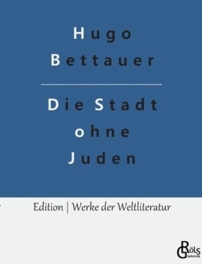 Cover for Hugo Bettauer · Die Stadt ohne Juden (Paperback Book) (2022)