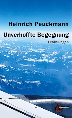 Cover for Heinrich Peuckmann · Unverhoffte Begegnung (Hardcover Book) (2020)