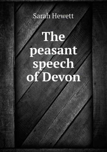 Cover for Sarah Hewett · The Peasant Speech of Devon (Paperback Book) (2013)