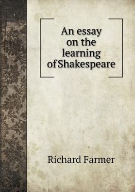 Cover for Richard Farmer · An Essay on the Learning of Shakespeare (Paperback Book) (2015)