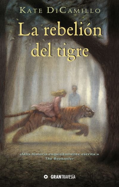 Cover for Kate DiCamillo · La rebelión del tigre (Bog) [Primera edición. edition] (2017)
