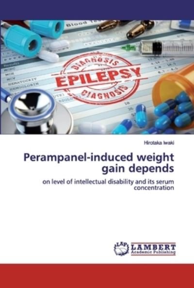 Perampanel-induced weight gain de - Iwaki - Bøger -  - 9786139464500 - 4. september 2019