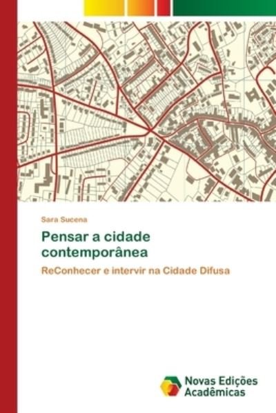 Cover for Sucena · Pensar a cidade contemporânea (Bok) (2018)