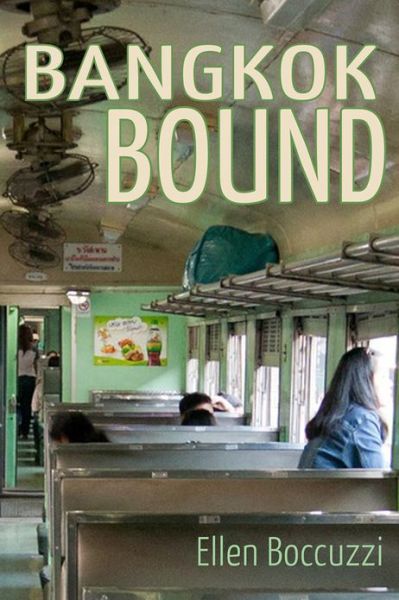 Cover for Ellen Boccuzzi · Bangkok Bound - Bangkok Bound (Paperback Book) (2012)