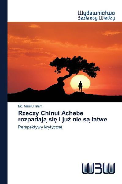 Rzeczy Chinui Achebe rozpadaja si - Islam - Books -  - 9786200546500 - April 6, 2020