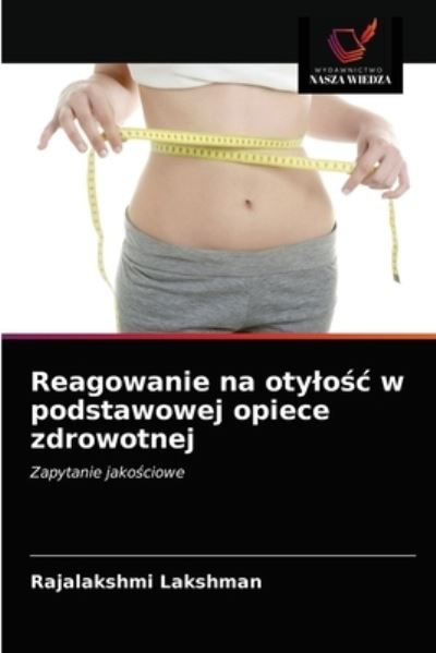 Cover for Rajalakshmi Lakshman · Reagowanie na oty?o?? w podstawowej opiece zdrowotnej (Paperback Book) (2021)