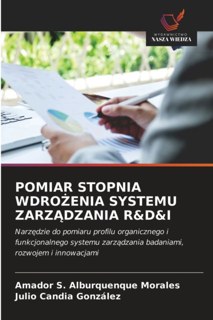 Cover for Amador S Alburquenque Morales · Pomiar Stopnia Wdro?enia Systemu Zarz?dzania R&amp;d&amp;i (Paperback Book) (2021)