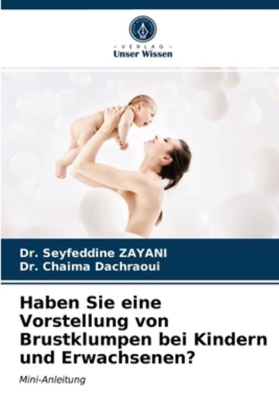 Cover for Dr Seyfeddine Zayani · Haben Sie eine Vorstellung von Brustklumpen bei Kindern und Erwachsenen? (Paperback Book) (2021)