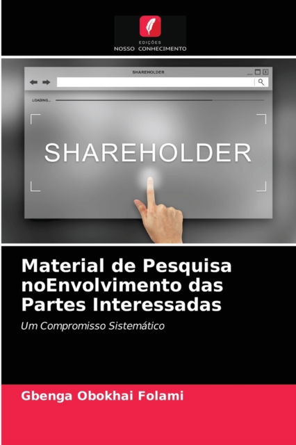 Material de Pesquisa noEnvolvimento das Partes Interessadas - Gbenga Obokhai Folami - Bücher - Edicoes Nosso Conhecimento - 9786204030500 - 23. August 2021