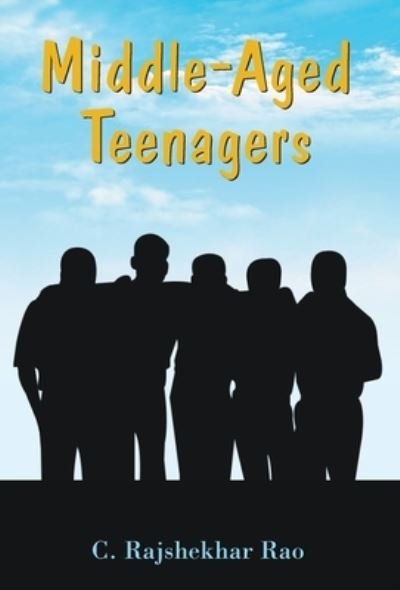 Cover for C Rao Rajshekhar · Middle-Aged Teenagers (Hardcover Book) (2018)
