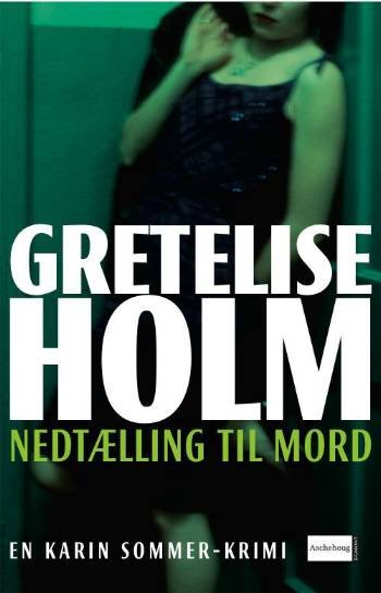 Cover for Gretelise Holm · En Karin Sommer-krimi.: Nedtælling til mord (Bound Book) [1º edição] (2007)