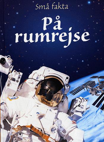 Små fakta.: På rumrejse - Katie Daynes - Bücher - Flachs - 9788762705500 - 25. August 2004