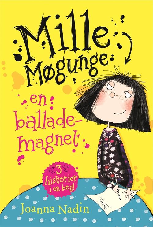 Mille Møgunge: Mille Møgunge -  en ballademagnet - Joanna Nadin - Bücher - Høst og Søn - 9788763852500 - 12. Oktober 2017