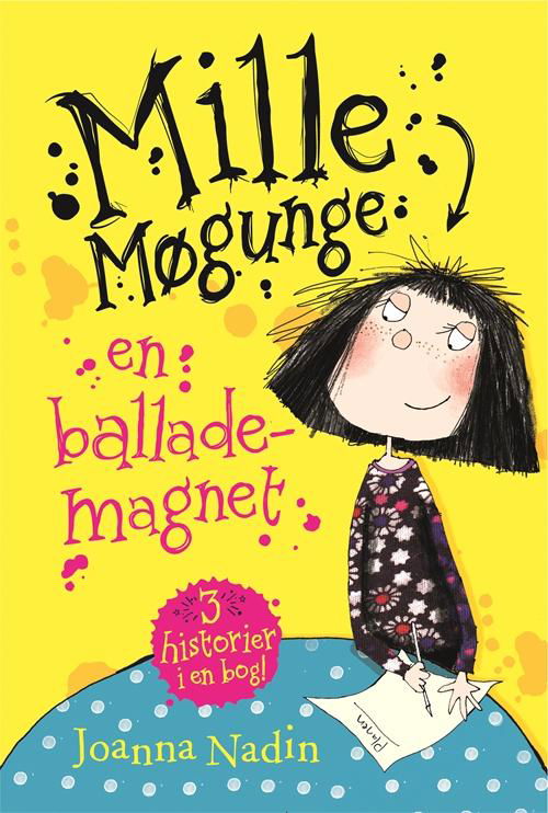Mille Møgunge: Mille Møgunge -  en ballademagnet - Joanna Nadin - Bøger - Høst og Søn - 9788763852500 - 12. oktober 2017