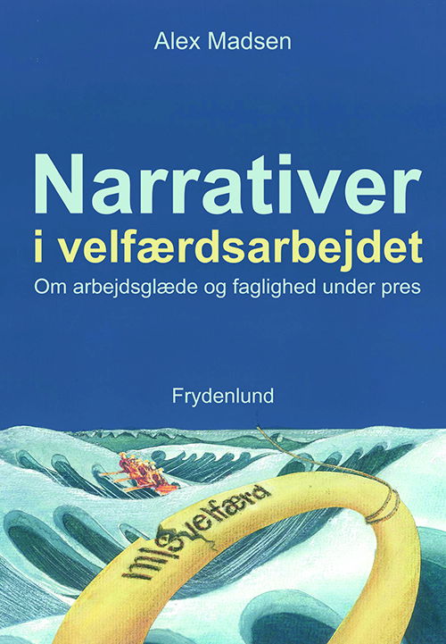 Cover for Alex Madsen · Narrativer i velfærdsarbejdet (Sewn Spine Book) [1st edition] (2013)