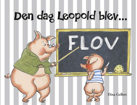 Cover for Dina Gellert · Leopold: Den dag Leopold blev flov (Bound Book) [1. Painos] (2021)