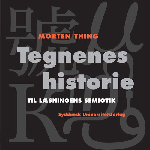 Cover for Morten Thing · University of Southern Denmark studies in linguistics: Tegnenes historie (Bok) [1:a utgåva] (2015)