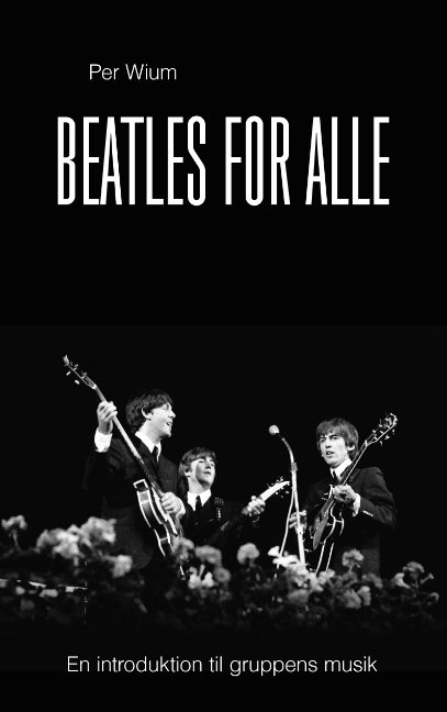 Cover for Per Wium · Beatles for Alle (Pocketbok) [1:a utgåva] [Paperback] (2010)