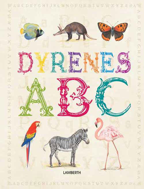 Cover for Lena Lamberth · Dyrenes ABC (Bound Book) [1er édition] [Indbundet] (2013)