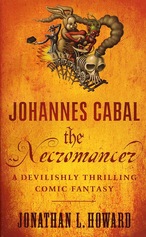 Cover for Jonathan L. Howard · Johannes Cabal the Necromancer (Paperback Book) [1st edition] (2010)