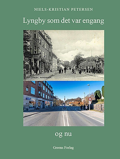 Cover for Niels-Kristian Petersen · Lyngby som det var engang og nu (Hardcover Book) [1º edição] (2023)