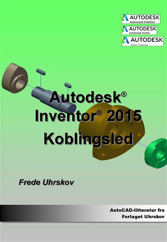 Cover for Frede Uhrskov · Autodesk-litteratur fra Forlaget Uhrskov: Inventor 2015 - koblingsled (Paperback Book) [1st edition] [Paperback] (2014)