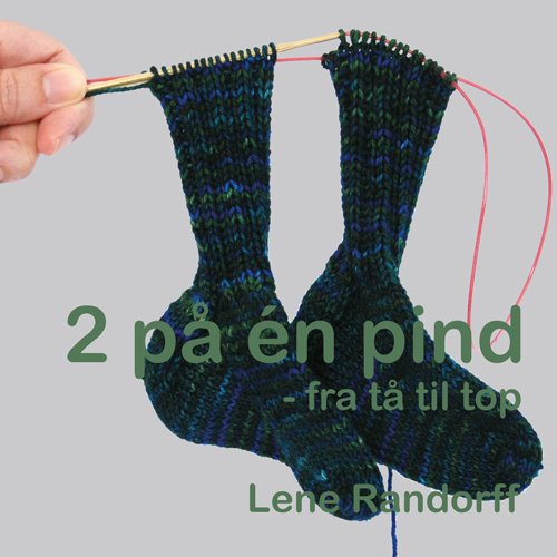 Cover for Lene Randorff · To på én pind - fra tå til top (Spiralbog) [1. udgave] [Spiralryg] (2011)