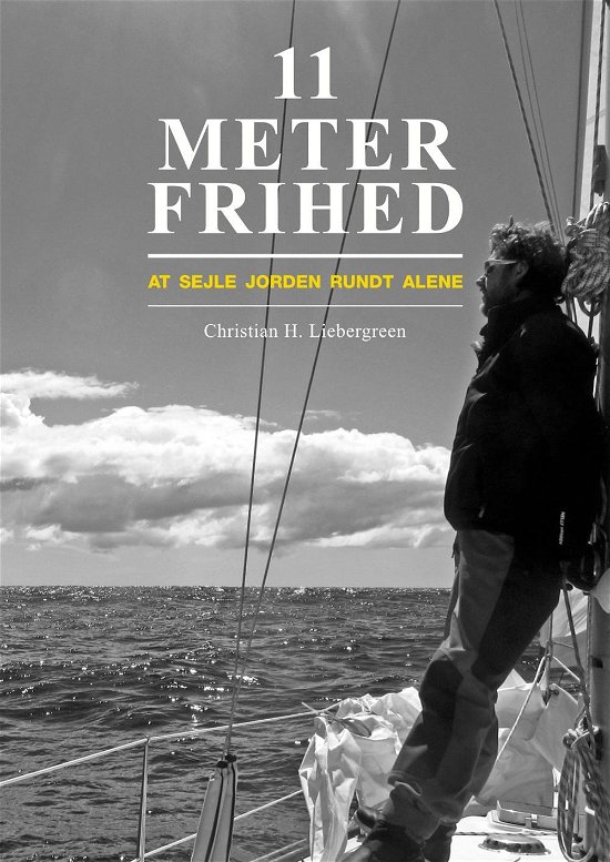 Cover for Christian H. Liebergreen · 11 meter frihed (Innbunden bok) [1. utgave] [Indbundet] (2014)