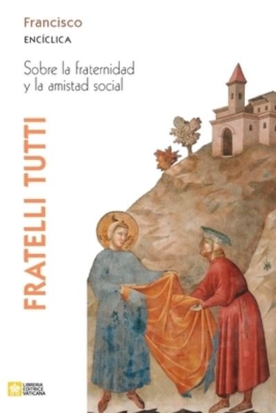 Cover for Papa Francisco - Jorge Mario Bergoglio · Fratelli tutti. Carta enciclica sobre la fraternidad y la amistad social (Paperback Book) (2020)
