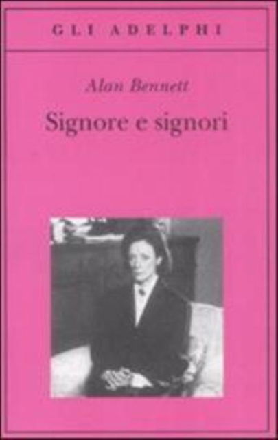 Cover for Alan Bennett · Signore E Signori. Ediz. Illustrata (Book) (2009)