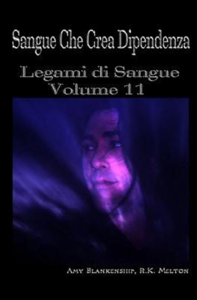 Cover for R K Melton · Sangue Che Crea Dipendenza: Legami di Sangue - Volume 11 (Paperback Bog) (2018)