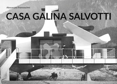 Time and Architecture: Casa Galina by Giovanni Leo Salvotti - Inspiration Guide - Alessandro Franceschini - Książki - ListLab - 9788898774500 - 31 stycznia 2021