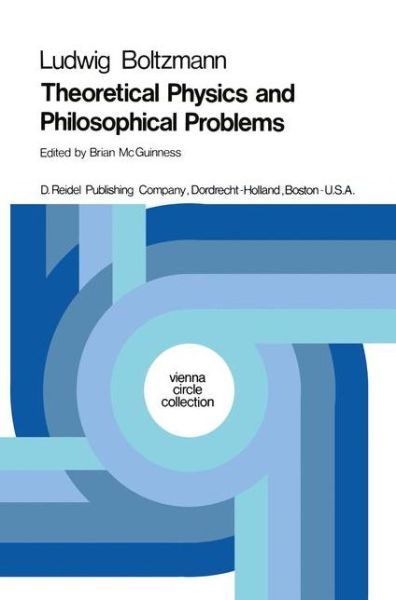 Cover for Ludwig Boltzmann · Theoretical Physics and Philosophical Problems: Selected Writings - Vienna Circle Collection (Paperback Book) [Softcover reprint of the original 1st ed. 1974 edition] (1974)