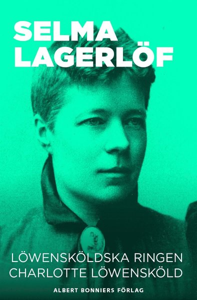 Cover for Selma Lagerlöf · Löwensköldska ringen ; Charlotte Löwensköld (ePUB) (2012)