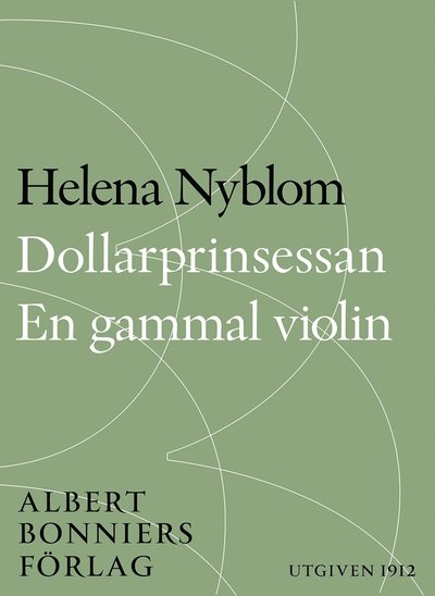 Cover for Helena Nyblom · Dollarprinsessan och En gammal violin (ePUB) (2014)