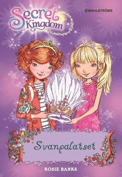 Cover for Rosie Banks · Secret Kingdom: Svanpalatset (Indbundet Bog) (2017)