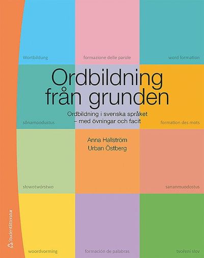 Cover for Urban Östberg · Ordbildning från grunden : ordbildning i svenska språket med övningar och facit (Book) (2018)