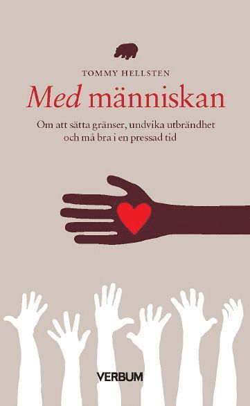 Livsfrågor: Med människan : om att sätta gränser, undvika utbrändhet och må bra i en pressad tid - Tommy Hellsten - Books - Verbum AB - 9789152637500 - March 16, 2018