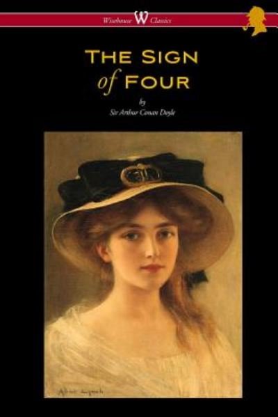 Cover for Sir Arthur Conan Doyle · The Sign of Four (Wisehouse Classics Edition - with original illustrations by Richard Gutschmidt) (Paperback Book) (2016)