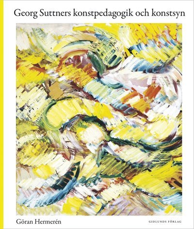 Cover for Göran Hermerén · Georg Suttners konstpedagogik och konstsyn (Innbunden bok) (2012)