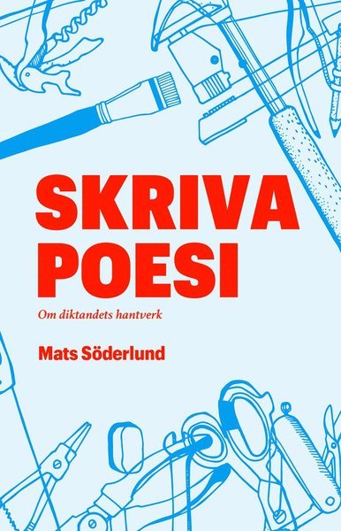 Cover for Mats Söderlund · Skriva poesi : om diktandets hantverk (Map) (2017)