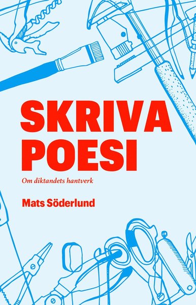 Cover for Mats Söderlund · Skriva poesi : om diktandets hantverk (Landkarten) (2017)